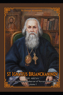 St Ignatius Brianchaninov: Volume 1 The Arena Rules for Outward Behavior of Novice Monastics