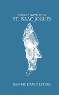 St. Isaac Jogues Novena: Pocket Book