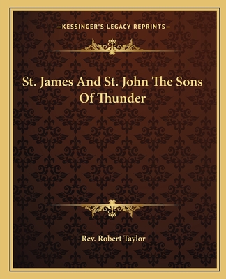 St. James And St. John The Sons Of Thunder - Taylor, Robert, Rev.