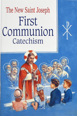 St. Joseph First Communion Catechism (No. 0): Prepared from the Official Revised Edition of the Baltimore Catechism - Confraternity of Christian Doctrine