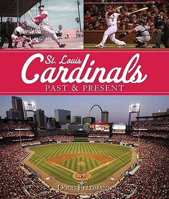 St. Louis Cardinals Past & Present - Feldmann, Doug, Mr., PH.D.