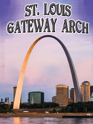 St. Louis Gateway Arch - Sipperley, Keli