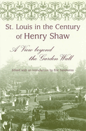St. Louis in the Century of Henry Shaw: A View Beyond the Garden Wall