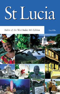 St. Lucia: Helen of the West Indies - Ellis, Guy