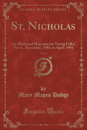 St. Nicholas, Vol. 31: An Illustrated Magazine for Young Folks; Part I., November, 1903, to April, 1904 (Classic Reprint)