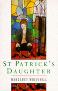 St Patrick's Daughter - Mulvihill, Margaret