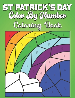 St. Patrick's Day Color by Number Coloring Book: Happy Saint Patrick's Day Coloring Book for Kids - Peck, Edward L