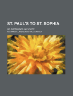 St. Paul's to St. Sophia; Or, Sketchings in Europe