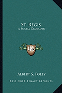 St. Regis: A Social Crusader