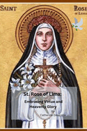 St. Rose of Lima: Embracing Virtue and Heavenly Glory