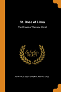 St. Rose of Lima: The Flower of the New World