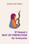 St Teresa's Way of Perfection for Everyone - Obbard, Elizabeth Ruth