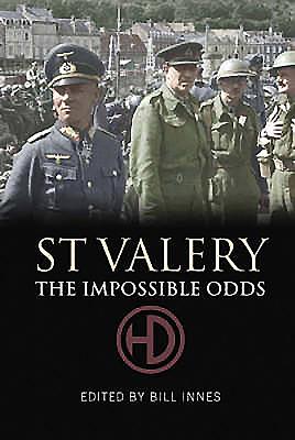 St. Valery: The Impossible Odds - Innes, Bill (Editor)