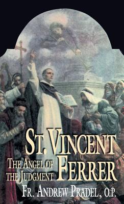 St. Vincent Ferrer: Angel of the Judgement - Pradel, Andrew