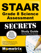 Staar Grade 8 Science Assessment Secrets Study Guide: Staar Test Review for the State of Texas Assessments of Academic Readiness