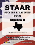 STAAR Success Strategies EOC Algebra II: STAAR Test Review for the State of Texas Assessments of Academic Readiness