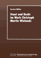 Staat Und Recht Im Werk Christoph Martin Wielands