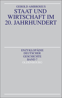 Staat Und Wirtschaft Im 20. Jahrhundert - Ambrosius, Gerold