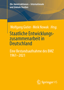 Staatliche Entwicklungszusammenarbeit in Deutschland: Eine Bestandsaufnahme Des Bmz 1961-2021