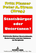 Staatsbrger oder Untertanen? : politische Kultur Deutschlands, sterreichs und Schweiz im Vergleich