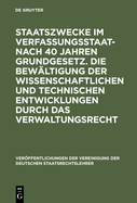 Staatszwecke Im Verfassungsstaat - Nach 40 Jahren Grundgesetz. Die Bew?ltigung Der Wissenschaftlichen Und Technischen Entwicklungen Durch Das Verwaltungsrecht: Berichte Und Diskussionen Auf Der Tagung Der Vereinigung Der Deutschen Staatsrechtslehrer in...