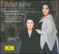 Stabat Mater: A Tribute To Pergolesi [Includes DVD] - Anna Netrebko (soprano); Marianna Pizzolato (contralto); Accademia di Santa Cecilia Orchestra; Antonio Pappano (conductor)