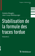 Stabilisation de La Formule Des Traces Tordue: Volume 2