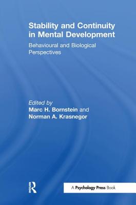 Stability and Continuity in Mental Development: Behavioral and Biological Perspectives - Bornstein, M. H. (Editor), and Krasnegor, N. A. (Editor)