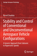 Stability and Control of Conventional and Unconventional Aerospace Vehicle Configurations: A Generic Approach from Subsonic to Hypersonic Speeds