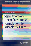Stability of Non-Linear Constitutive Formulations for Viscoelastic Fluids
