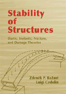 Stability of Structures: Elastic, Inelastic, Fracture, and Damage Theories