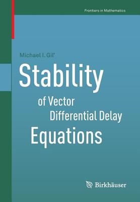 Stability of Vector Differential Delay Equations - Gil', Michael I