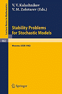Stability Problems for Stochastic Models: Proceedings of the 6th International Seminar Held in Moscow, Ussr, April 1982 - Kalashnikov, V V (Editor), and Zolotarev, V M (Editor)
