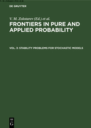 Stability Problems for Stochastic Models: Proceedings of the Fifteenth Perm Seminar Perm, Russia, June 2-6, 1992