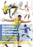 Stability, Sport and Performance Movement: Great Technique Without Injury