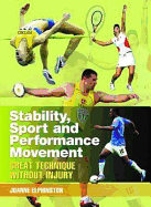 Stability, Sport, and Performance Movement: Great Technique Without Injury