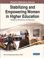 Stabilizing and Empowering Women in Higher Education: Realigning, Recentering, and Rebuilding