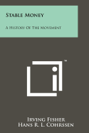 Stable Money: A History of the Movement