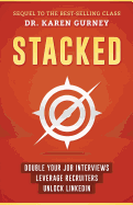 Stacked: Double Your Job Interviews, Leverage Recruiters, Unlock Linkedin