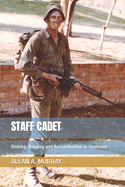 Staff Cadet: Bishing, Bogging and Bastardisation at Duntroon
