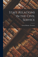 Staff relations in the Civil Service.