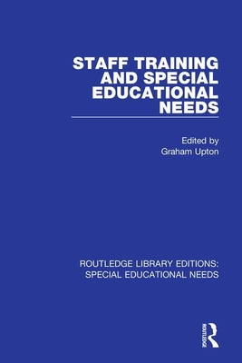 Staff Training and Special Educational Needs - Upton, Graham (Editor)