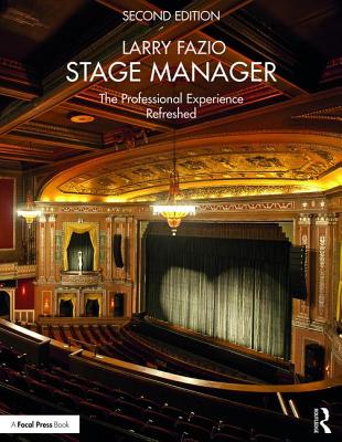 Stage Manager: The Professional Experience-Refreshed - Fazio, Larry