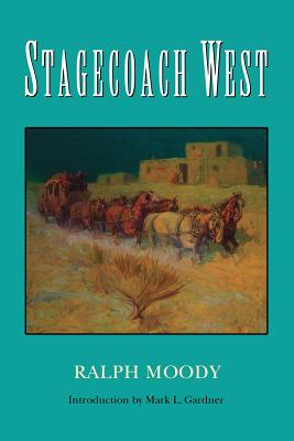 Stagecoach West - Moody, Ralph, and Gardner, Mark L (Introduction by)