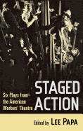 Staged Action: Six Plays from the American Workers' Theatre