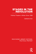 Stages in the Revolution: Political Theatre in Britain Since 1968