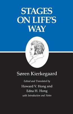 Stages on Life's Way: Studies by Various Persons - Kierkegaard, Sren, and Hong, Howard V (Translated by), and Hong, Edna H (Translated by)