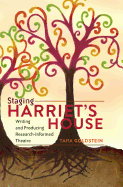 Staging Harriet's House: Writing and Producing Research-Informed Theatre