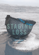 Staging Loss: Performance as Commemoration