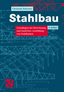 Stahlbau: Grundlagen Der Berechnung Und Baulichen Ausbildung Von Stahlbauten - Petersen, Christian